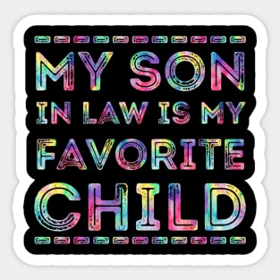 My Son In Law is my Favorite Child - Family Saying Mom Birthday Gift ideas Sticker